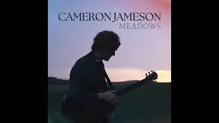 Meadows - Cameron Jameson - Full Album