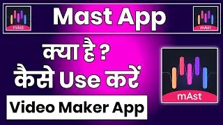 Mast App Kaise Use kare || How To Use Mast App || Mast App Kaise Chalaye