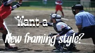 Framing style for more advanced catcher