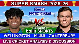 Super Smash Live | Canterbury Kings vs Wellington Firebirds Live | Cant vs Wel | Score Commentary