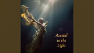 Ascend to the Light
