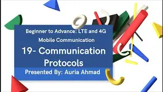 19- Communication Protocols | 4G LTE Series | 2025 | By Auria Ahmad