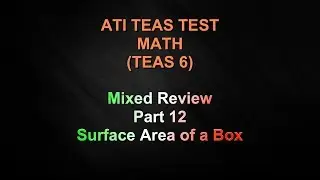 ATI TEAS 6 - MATH - Mixed Review - Part 12 - Surface Area of a Box