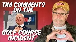 Tim comments on the golf course incident