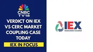 IEX Market Coupling Case: Key Electricity Appellate Tribunal (APTEL) Hearing Today | CNBC TV18