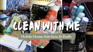 *MESSY* Mobile Home Clean With Me | Kitchen & Bath
