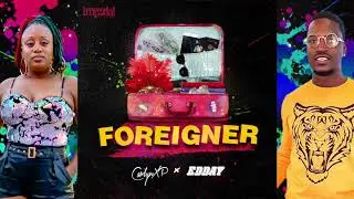Foreigner (Official Audio) | Carlyn XP X Edday | Bouyon 2020