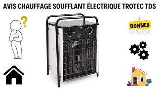 Chauffage &eacute;lectrique soufflant de chantier Trotec TDS 100 : Avis