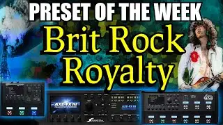 Axe-Fx III/FM9/FM3 Preset Of The Week - AustinBuddy's BRIT ROCK ROYALTY TONEPACK!