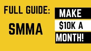 *Full Guide* To Starting a Social Media Marketing Agency! (SMMA) in 2023!