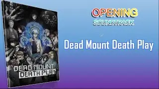 [OPENING] Dead Mount Death Play [LIRIK]