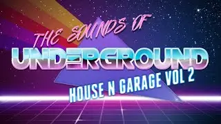 THE SOUNDS OF UNDERGROUND HOUSE N GARAGE VOL 2