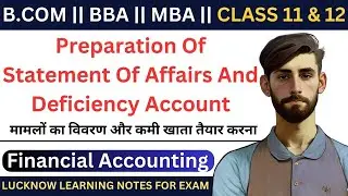Preparation of Statement of Affairs and Deficiency Account || Financial Accounting  || #accounting