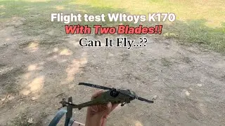 Flight test wltoys k170 with two blades!! Can it fly..!?