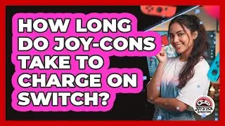 How Long Do Joy-Cons Take To Charge On Switch?
