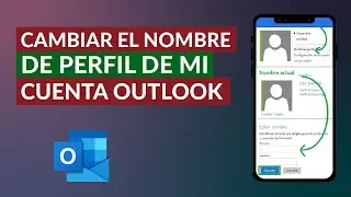 C&oacute;mo Cambiar el Nombre de Perfil de mi Cuenta Outlook - Hotmail