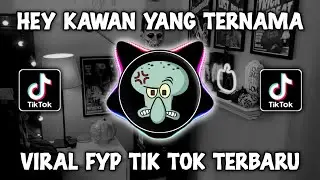 DJ HEY KAWAN YANG TERNAMA REMIX VIRAL TIKTOK 2026