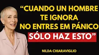 ¿Te Ignora? Este Truco Mental Hará Que Te Persiga Sin Saber Por Qué | Nilda Chiaraviglio