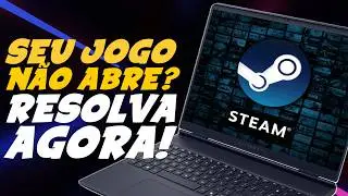 JOGO NÃO ABRE na STEAM? Como RESOLVER RÁPIDO e FÁCIL!
