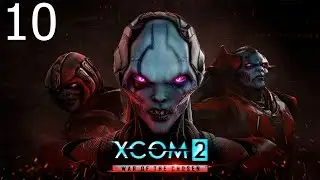 XCOM 2: War of the Chosen Playthrough - Part 10 (PC)