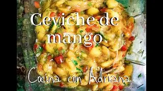 Como preparar ceviche de mango - Cocina con Adriana
