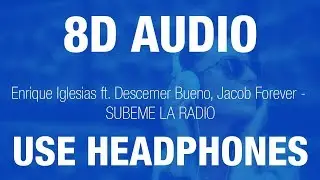 Enrique Iglesias - SUBEME LA RADIO | 8D AUDIO
