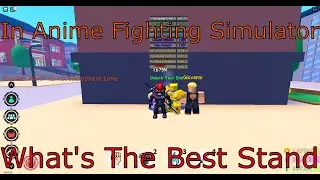Whats The Best Stand In Anime Fighting Simulator