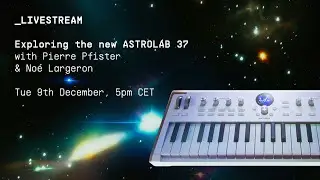 Livestream | Exploring AstroLab 37 with Pierre and No&eacute;