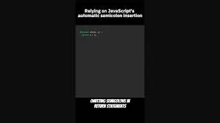 Relying on JavaScript's automatic semicolon insertion, leading to unexpected behavior #javascript