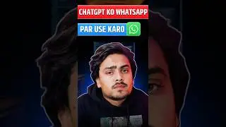 Chatgpt ko whatsapp me kaise chalaye | Chatgpt whatsapp number #chatgpt #shorts