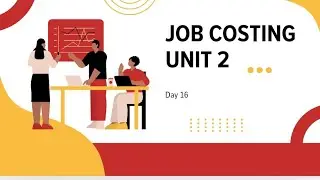 Job Costing (Advanced Cost Accounting Notes) Unit 2(Day 16)