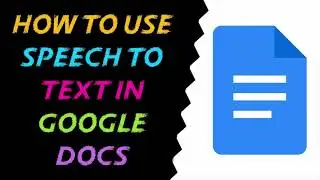 How to Use Speech To Text In Google Docs