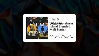 Film & Whiskey - Ikiru / Mossburn Island Blended Malt Scotch