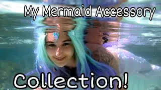 My MerMazing Accessories | TAILS, TOPS, & ACCESSORIES: OH MY! | Part 3