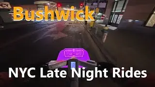 NYC Late Night Rides: Bushwick, Brooklyn