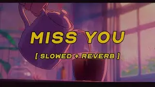 oliver tree - miss you (feat. robin schulz) [ slowed + reverb ] (lyrics)