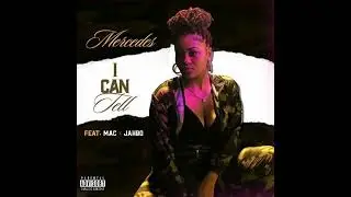 Mercedes - I Can Tell ft. Mac & Jahbo (Shawty Remix)