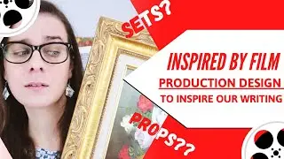INSPIRED BY FILM: PRODUCTION DESIGN &bull; Analyzing production design in film to inspire our writing