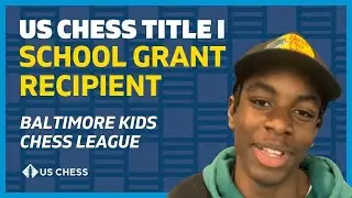 The Baltimore Kids Chess League at the National High School Championship