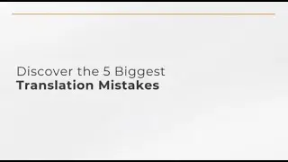 Discover the 5 Biggest Translation Mistakes