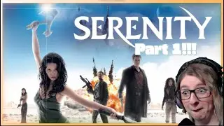 Serenity The Movie. A First Time Reaction. Part 1