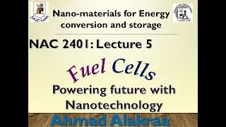 Lecture 5:NAC 2401_ Fuel Cells  Powering Future with Nanotechnology