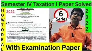 Cu Bcom Taxation l Year Paper 2022 Solved Series 6 
