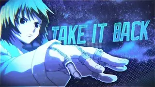 Take It Back - Hunter x Hunter [AMV/Edit]