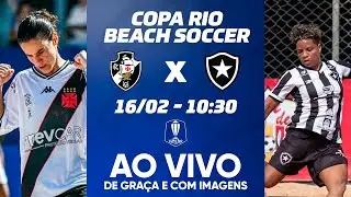 VASCO X BOTAFOGO | COPA RIO BEACH SOCCER FEMININO | FINAL | AO VIVO E COM IMAGENS