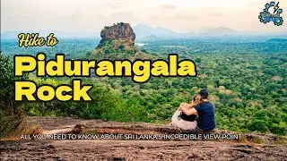 Hike to Pidurangala Rock ; All you need to know about Sri Lanka's Incredible View Point