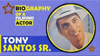 TONY SANTOS SR Biography, Mahusay na 60's Character Actor KILALANIN
