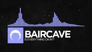 [Future Bass] - baircave - Is Everything Okay?