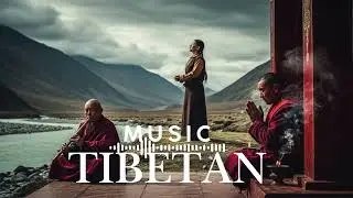 Tibetan Prayer Music for Deep Spiritual Connection