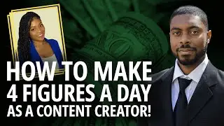 How To Make 4 Figures A Day As A Content Creator!